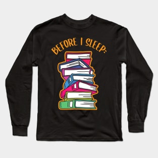Before I Sleep Nap Reading Bookmarks Librarian Students Book Long Sleeve T-Shirt